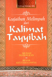 Image of Keajaiban Melimpah dari Kalimat Tayyibah